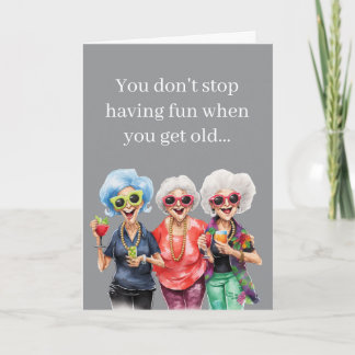 Funny Birthday – You Don’t Stop Having Fun When Ol Kort