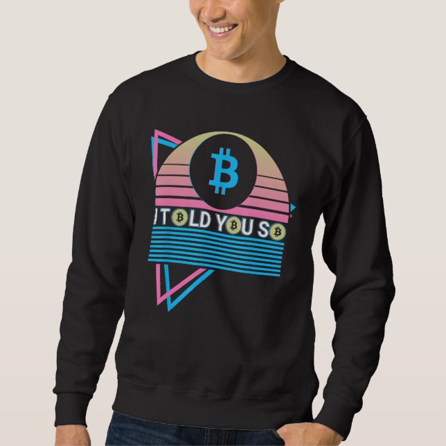 Funny Bitcoin Crypto BTC Cryptocurrency I Told You Lång Ärmad Tröja (Framsida)
