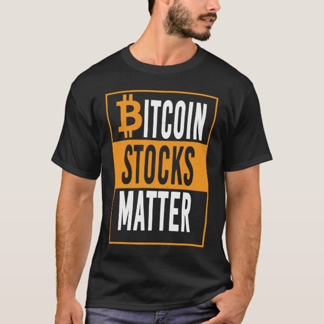 Funny Bitcoin Digital Coin Stocks Matter Apparel T Shirt (Framsida)