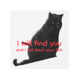 Funny Black Cat Meme - I Will Find You Steal Fish 