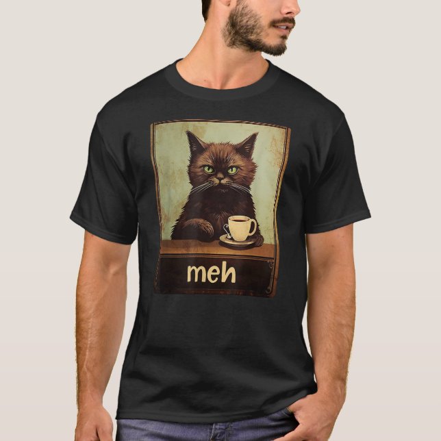 Funny Black Cat Meme Meh Cat Lover Sarcastic Humor T Shirt (Framsida)