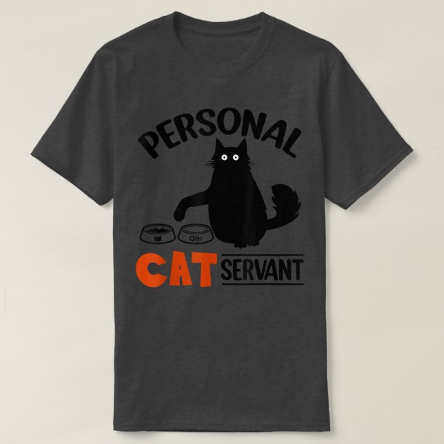 Funny Black Cat Personal Cat Servant  T Shirt (Design framsida)