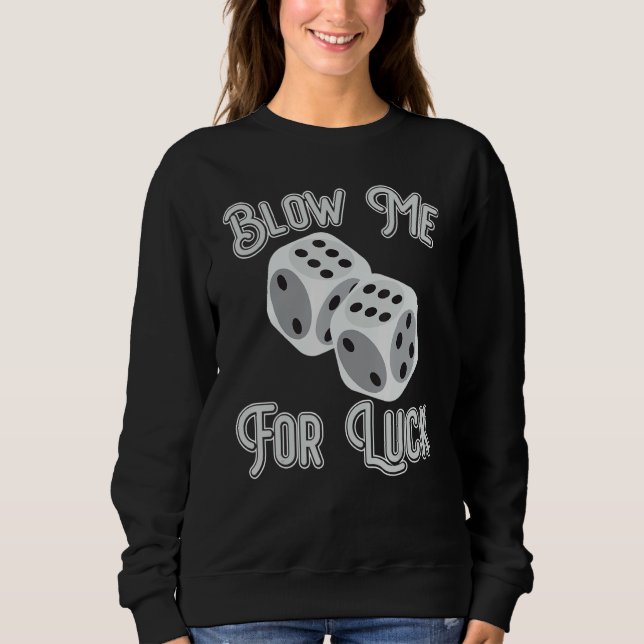 Funny Blow Me For Luck Gambling Poker Dice_1 T Shirt (Framsida)