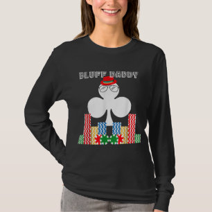 Funny Bluff pappa Poker Casino Game Texas T Shirt