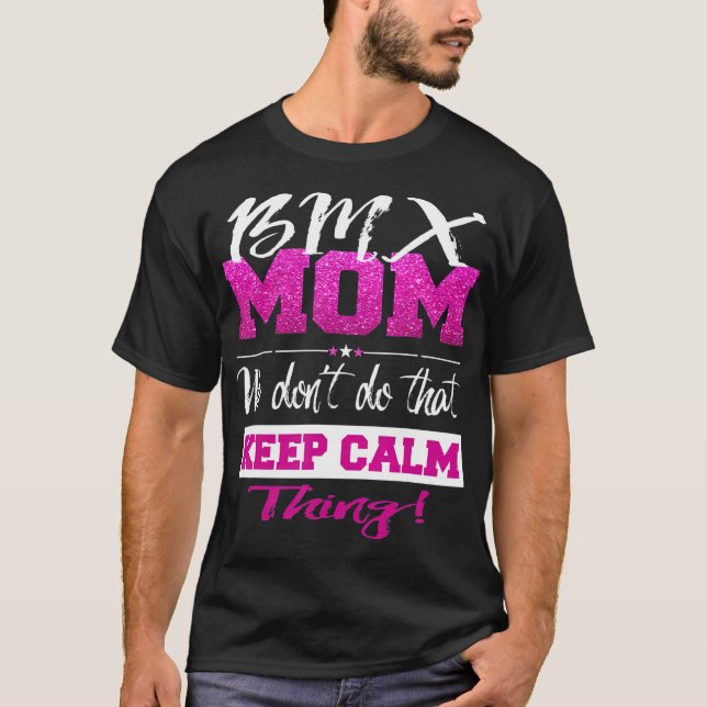 Funny BMX MAMMA Dont Behålla Lugn BMX Mor T Shirt (Framsida)