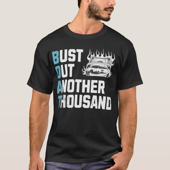 Funny Boat Owner Captain Bust Out Another Thousand T Shirt (Framsida)