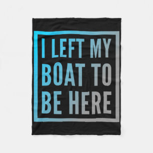 Funny Boat Owner Funny Boat Quotes jag Lämnat min Fleecefilt