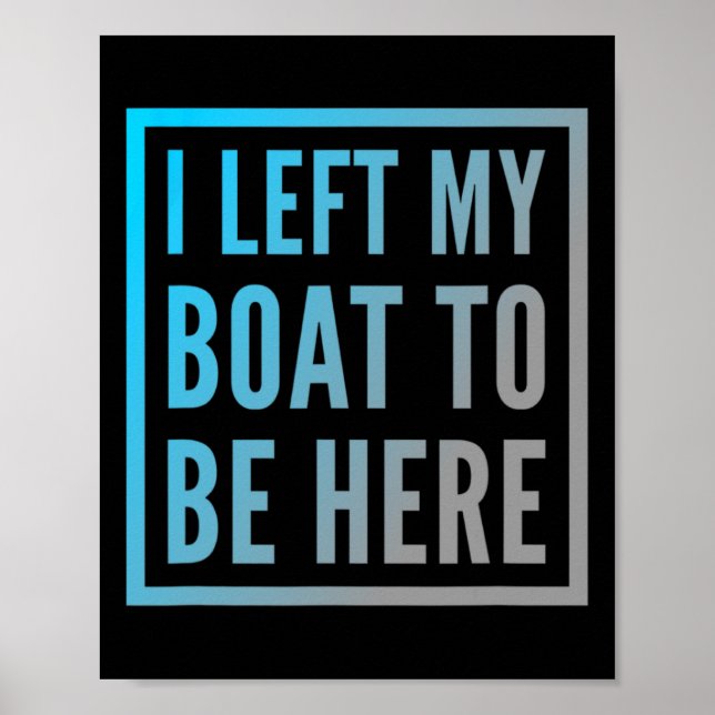 Funny Boat Owner Funny Boat Quotes jag Lämnat min  Poster (Framsidan)
