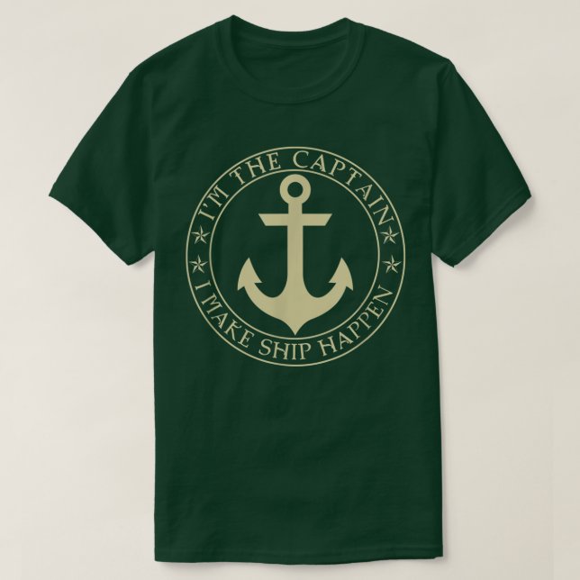 Funny Boater Im The Captain I Make Ship Happen Boa T Shirt (Design framsida)