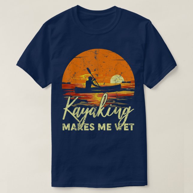 Funny Boating Lake Retro Sunset Kayaking Makes Me  T Shirt (Design framsida)