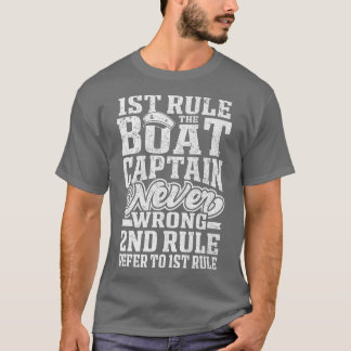 Funny Boating Nautical Captain Never Wrong Men Wom T Shirt
