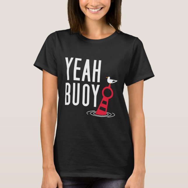 Funny Boating Pun Ja Buoy Harbour Cruise Tee (Framsida)