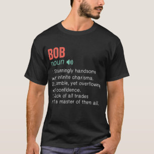 Funny Bob Definition T Shirt