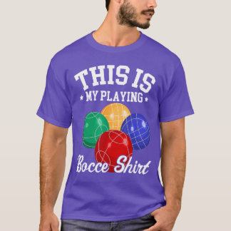 Funny Bocce Ballhis is My Playing Bocce Ball bocci T Shirt