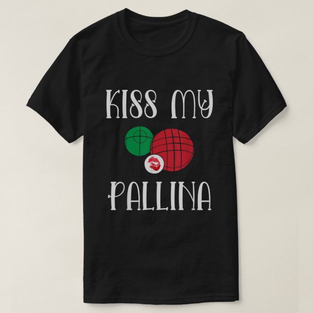 Funny Bocce Boll Kiss My Pallina Gräsmatta Bowilng T Shirt (Design framsida)