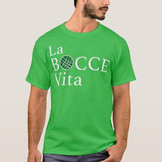Funny Bocce La Bocce Vita Italienska Pridet T Shirt