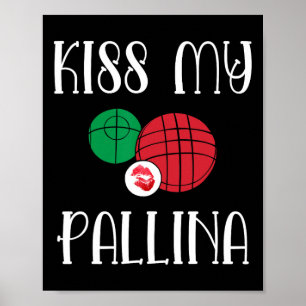 Funny Bocce Ll Kiss My Pallina Gräsmatta Bowilng Poster