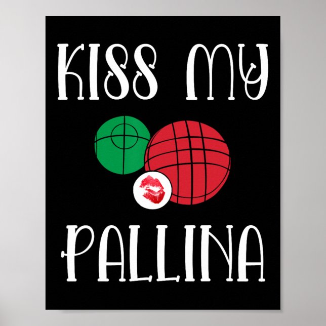 Funny Bocce Ll Kiss My Pallina Gräsmatta Bowilng Poster (Framsidan)