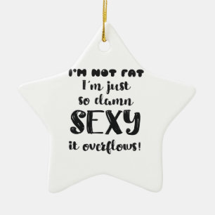 Funny Body Humor Gift Women överweight Gift Julgransprydnad Keramik
