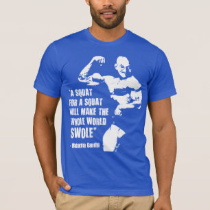Funny Bodybuilding Lifts Gym Quote, Gandhi Squat T Shirt
