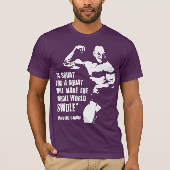 Funny Bodybuilding Lifts Gym Quote, Gandhi Squat Tee (Framsida)