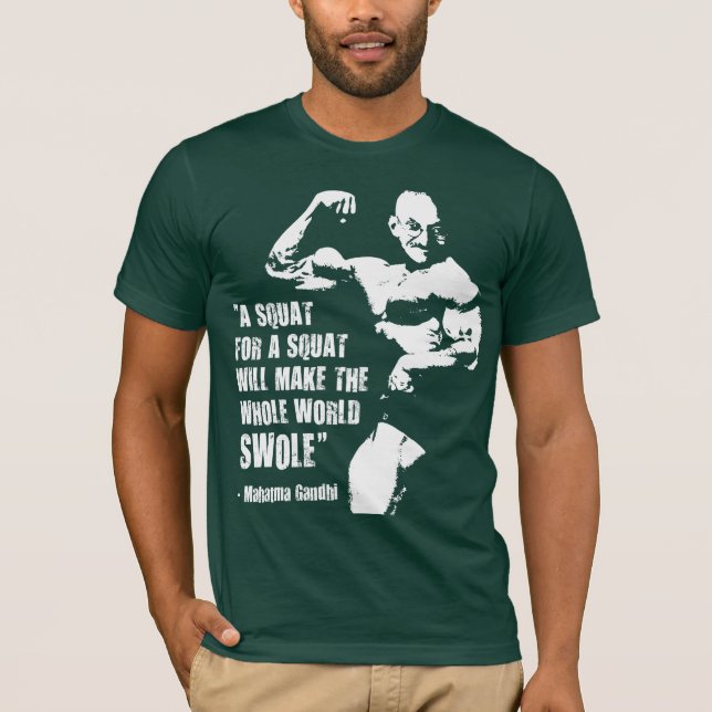 Funny Bodybuilding Lifts Gym Quote, Gandhi Squat Tee Shirt (Framsida)