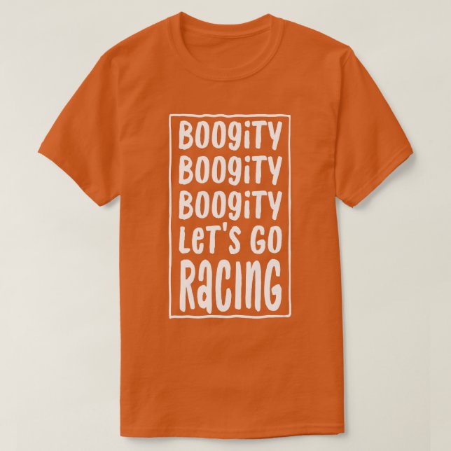 Funny Boogity Lets Go Tävla Tävling-bilkörningskur T Shirt (Design framsida)