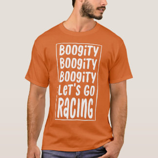 Funny Boogity Lets Go Tävla Tävling-bilkörningskur T Shirt