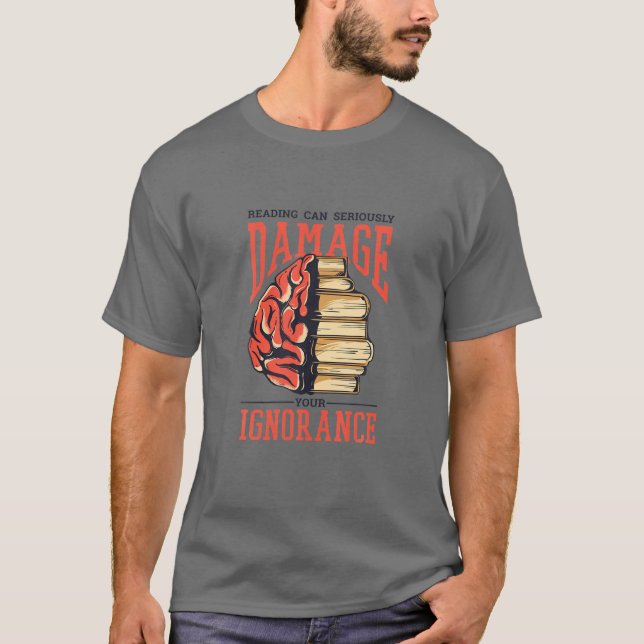 Funny Book Damage Ignorance Books Library Reading T Shirt (Framsida)