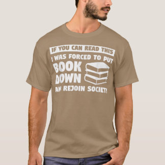Funny Book Lover Quote Ideas For Readers & Bookwor T Shirt