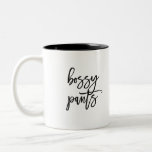 Funny Bossy Byxor Say Två-Tonad Mugg<br><div class="desc">Funny Bossy Byxor Say</div>