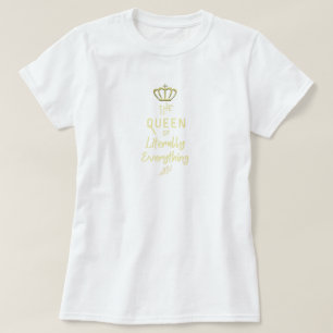 Funny Bougie Queen of Literally All T Shirt
