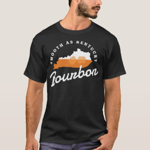 Funny Bourbon Drinker Smooth as Kentucky Bourbon W T Shirt
