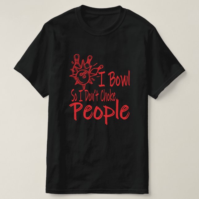 Funny Bowling Allley I Bowl för Bowlers Gift T Shirt (Design framsida)
