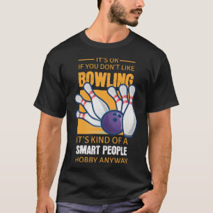 Funny Bowling Apparel Smart People Gift Pullover H T Shirt