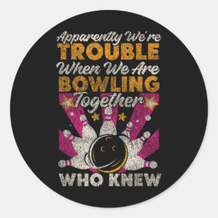 Funny Bowling Friends Besties Buddies tydligen W Runt Klistermärke