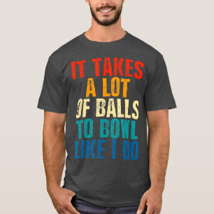 Funny Bowling Gift För manar Boyvän Make Fathe T Shirt