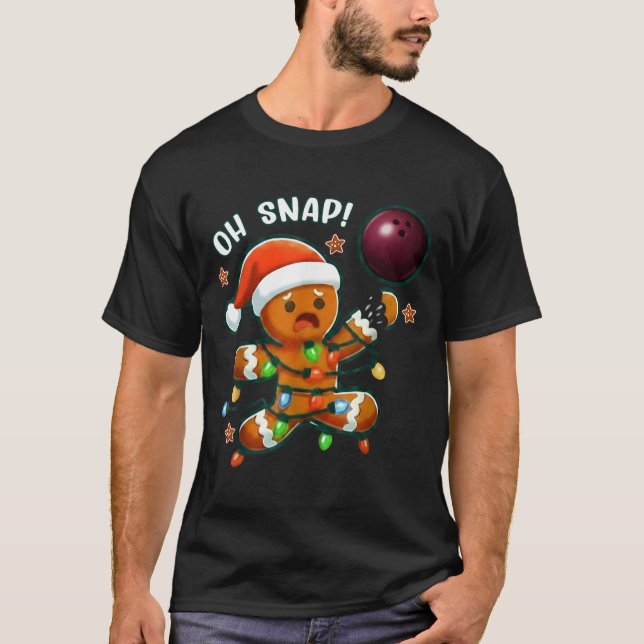 Funny Bowling Gingerbread Cookie Lights Oh Snap Gi T Shirt (Framsida)