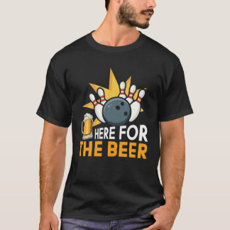 Funny Bowling Hobby Here For The Beer Drinking Nov T Shirt