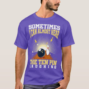 Funny Bowling Match Strejka Roll Bowlareare Gift S T Shirt