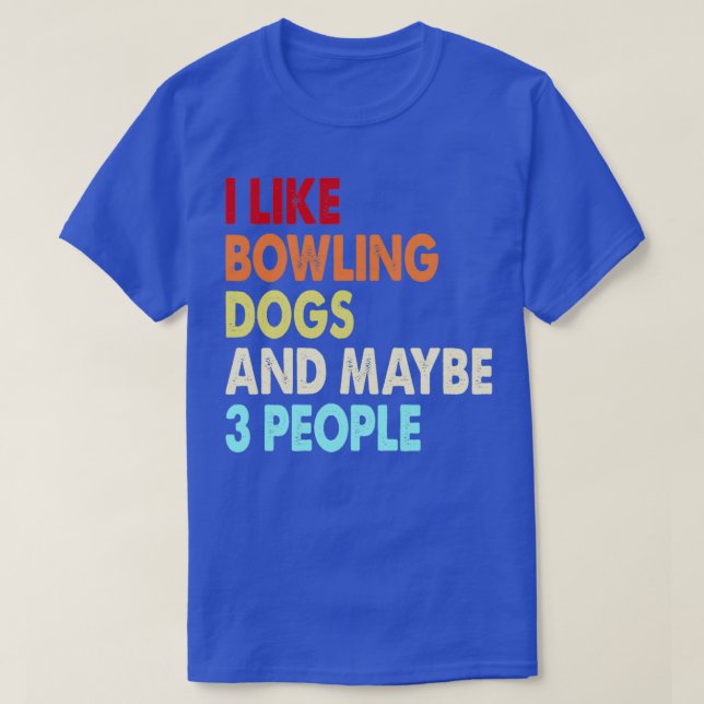 Funny Bowling och Hundar älskare citerar som Bowli T Shirt (Design framsida)