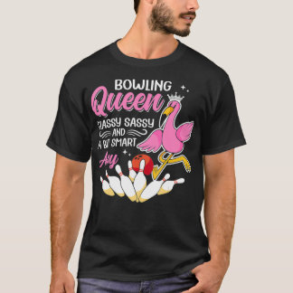 Funny Bowling Queen Classy Sassy And A Bit Smart A T Shirt