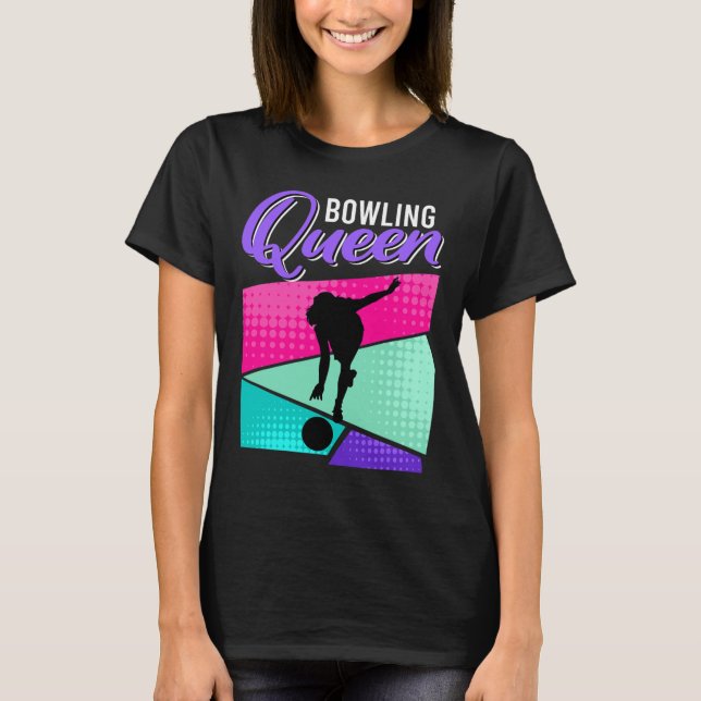 Funny Bowling Say Bowling Queen Bowlareare T Shirt (Framsida)