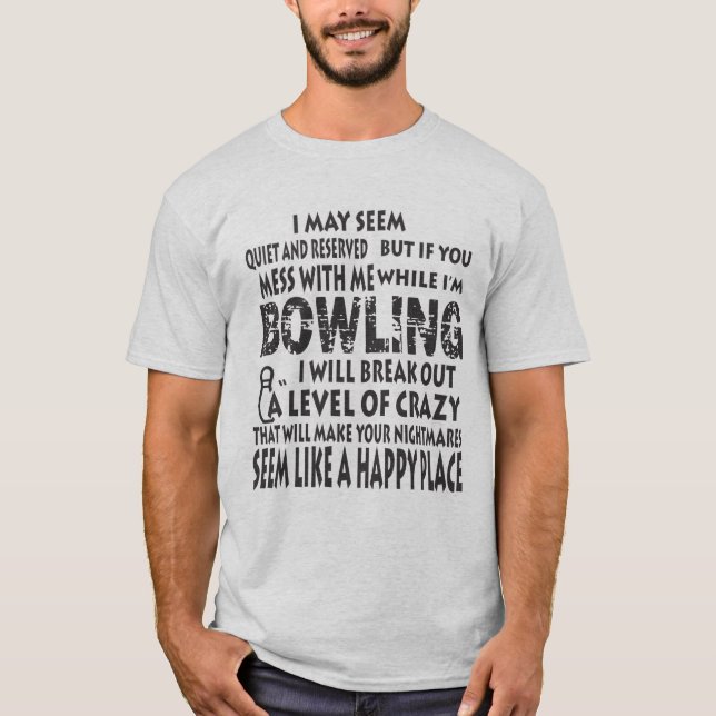 Funny Bowling Shirts Bowlareare gåvor Lycklig Stäl T Shirt (Framsida)