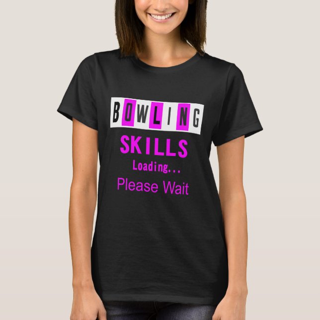 Funny Bowling Shirts Gift Bowling Skill Tshirt T Shirt (Framsida)