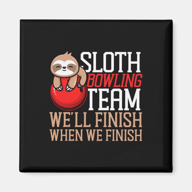 Funny Bowling Sloth Bowling Team Vi tar Finis Magnet (Framsidan)