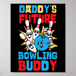 Funny Bowling Småbarn Pappor Future Bowling Buddy Poster
