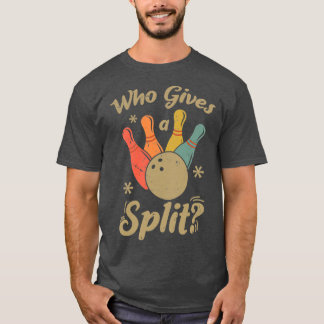 Funny Bowling som Ge en delad Bowlareare T Shirt