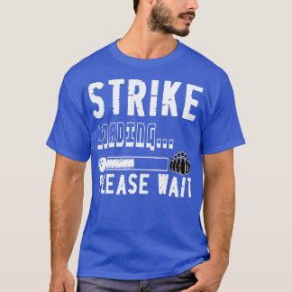 Funny Bowling-Strejka är inläst Vänta T Shirt