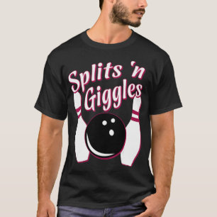 Funny Bowling Team Splits n Giggles T Shirt